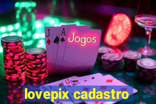 lovepix cadastro