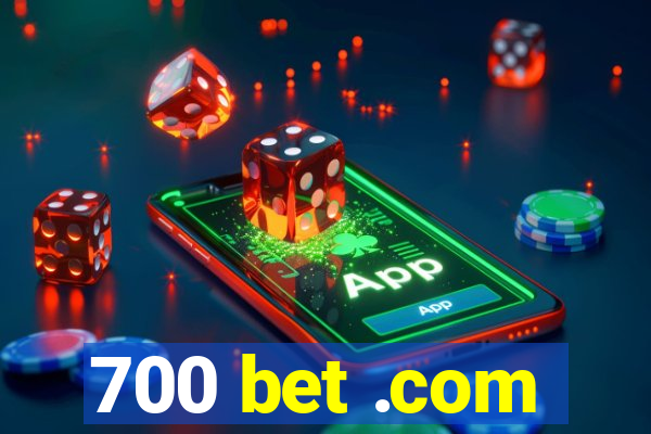 700 bet .com