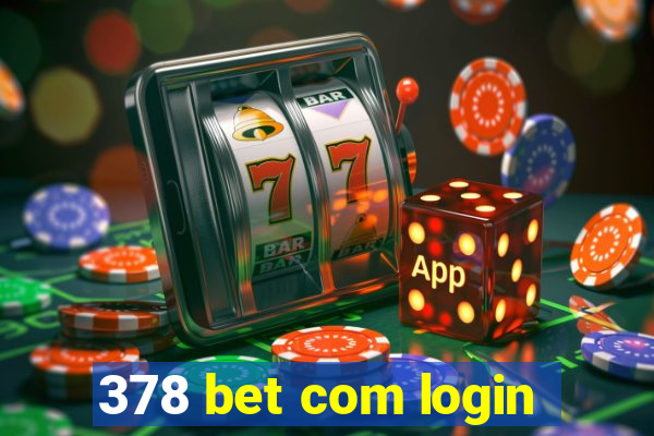 378 bet com login