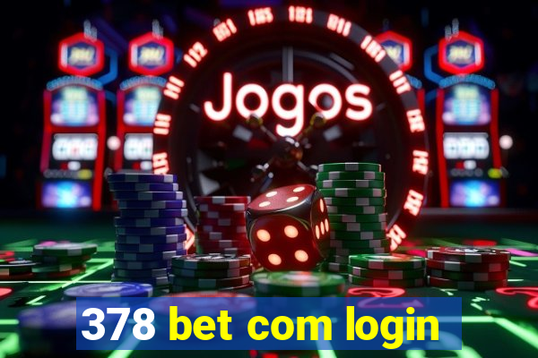 378 bet com login