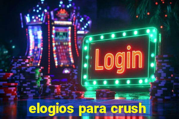 elogios para crush