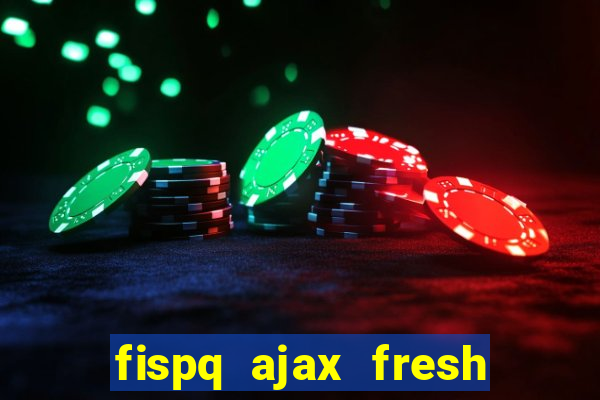 fispq ajax fresh limpeza profunda