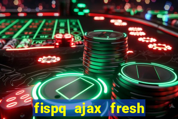 fispq ajax fresh limpeza profunda