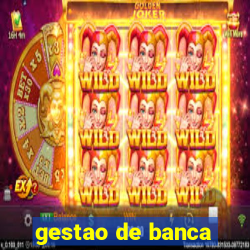 gestao de banca