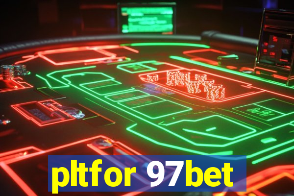 pltfor 97bet