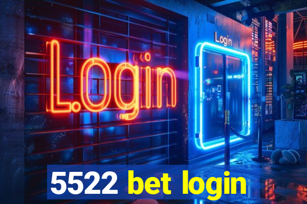 5522 bet login