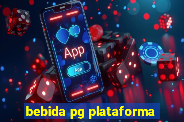 bebida pg plataforma