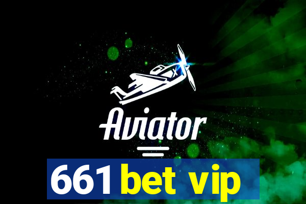 661 bet vip