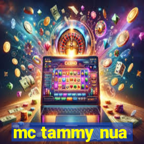 mc tammy nua