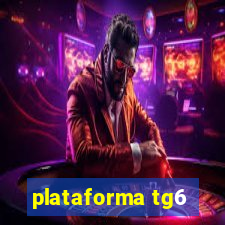 plataforma tg6