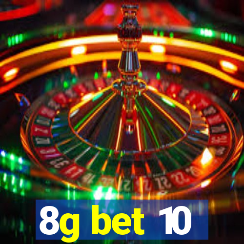 8g bet 10