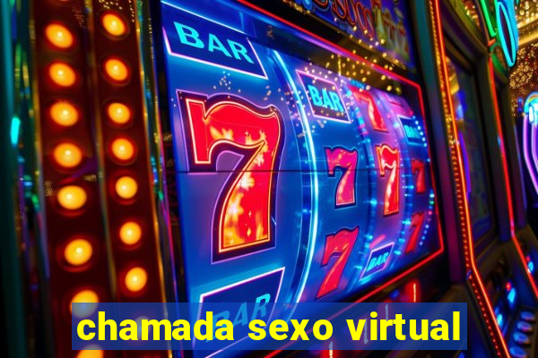 chamada sexo virtual