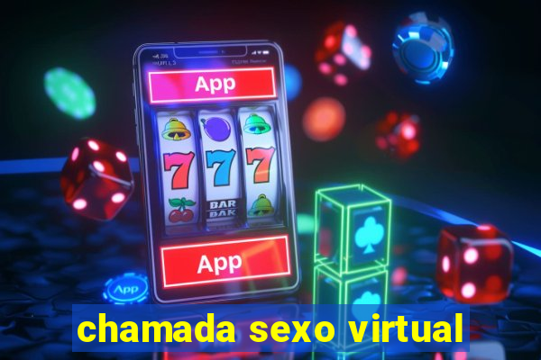 chamada sexo virtual