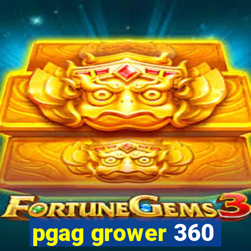 pgag grower 360