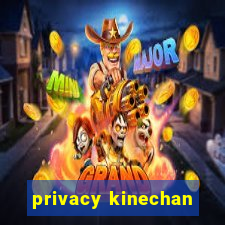 privacy kinechan