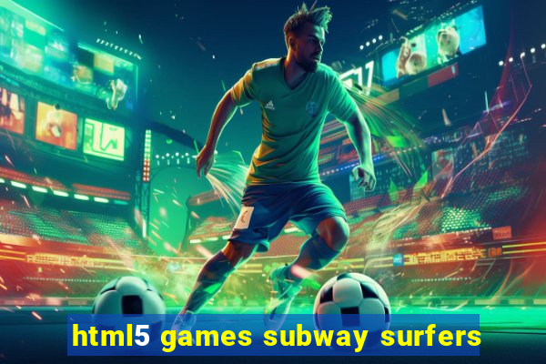 html5 games subway surfers