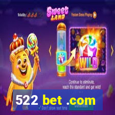 522 bet .com