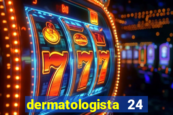 dermatologista 24 horas sp