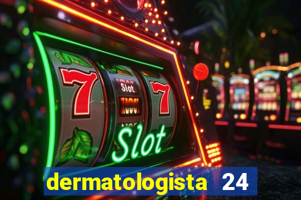 dermatologista 24 horas sp