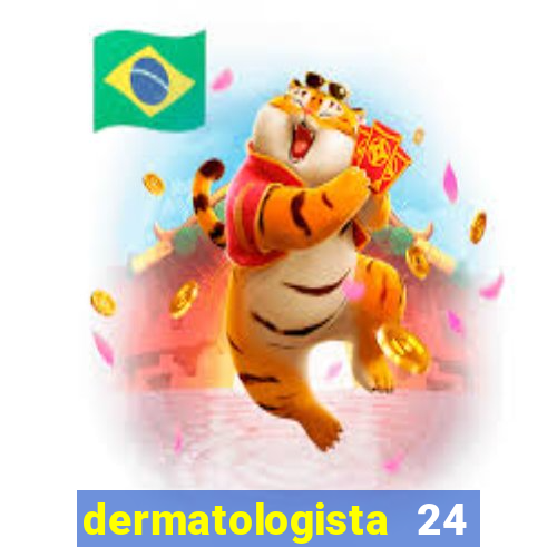 dermatologista 24 horas sp