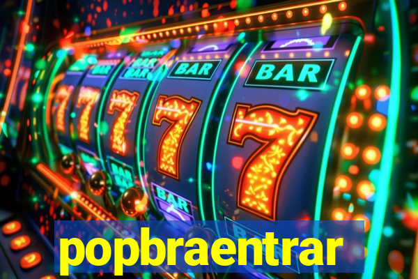 popbraentrar