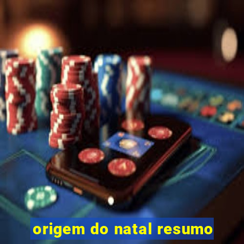 origem do natal resumo