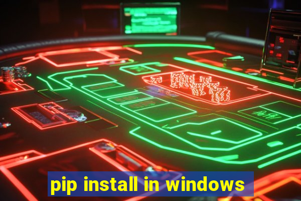 pip install in windows