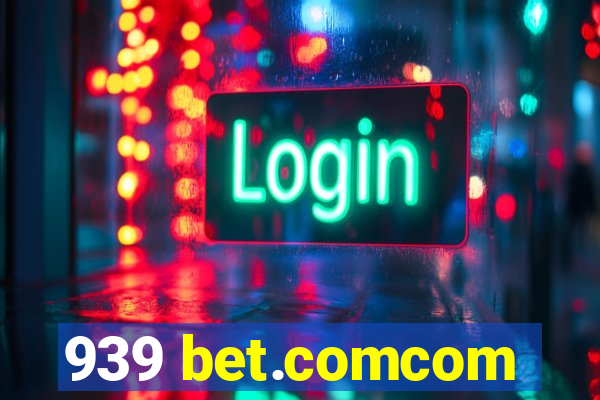 939 bet.comcom