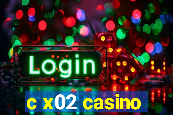 c x02 casino