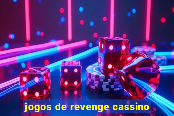 jogos de revenge cassino