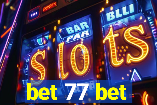 bet 77 bet