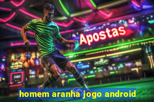 homem aranha jogo android