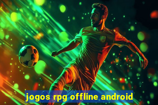 jogos rpg offline android