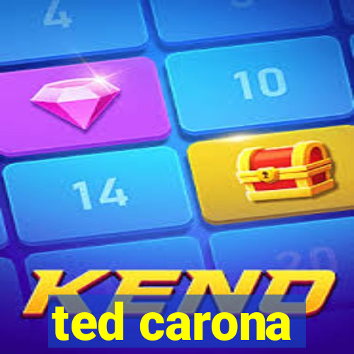 ted carona