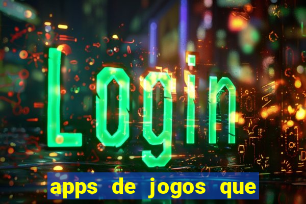 apps de jogos que pagam de verdade