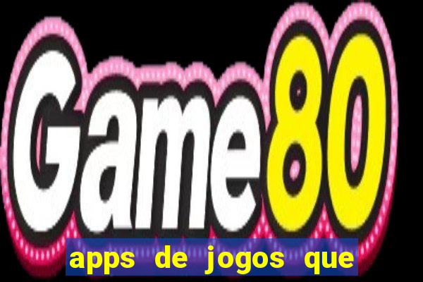 apps de jogos que pagam de verdade