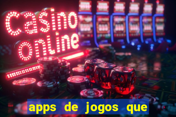 apps de jogos que pagam de verdade