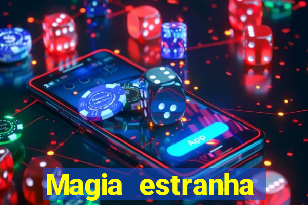 Magia estranha filme completo dublado