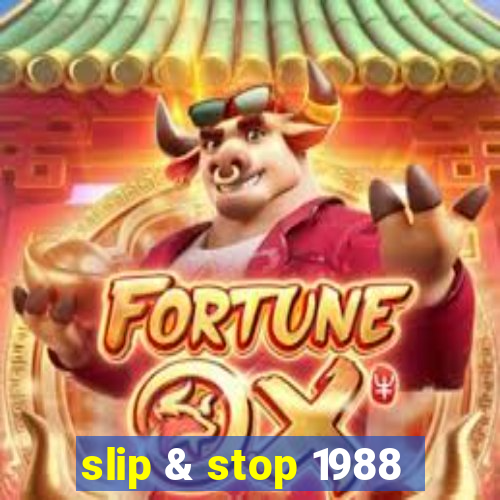 slip & stop 1988