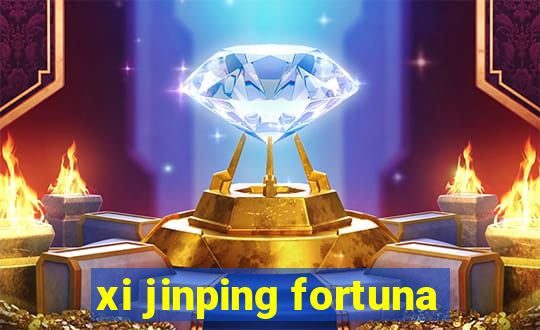 xi jinping fortuna