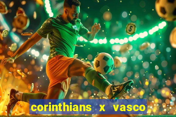 corinthians x vasco da gama ao vivo futemax