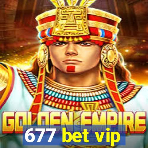 677 bet vip