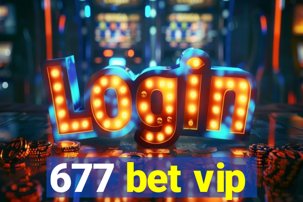 677 bet vip