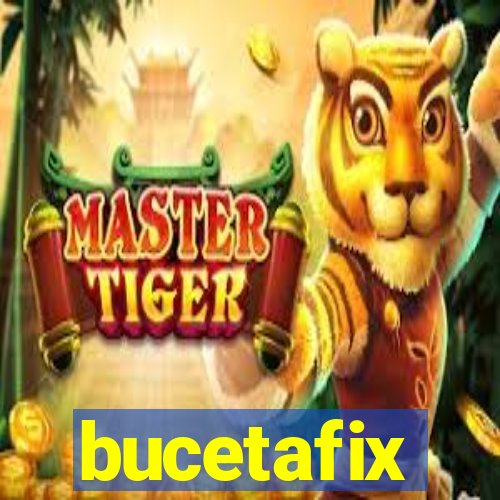 bucetafix