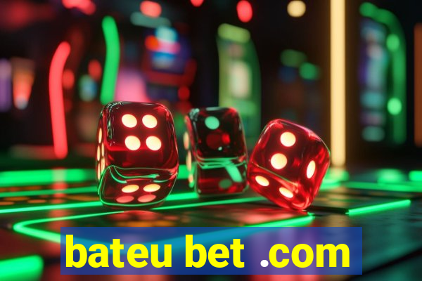 bateu bet .com