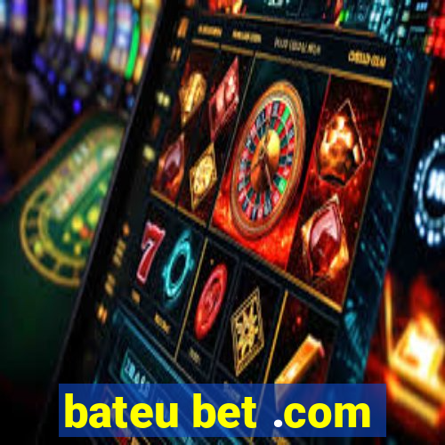 bateu bet .com