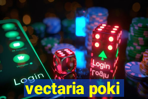 vectaria poki