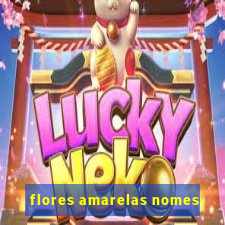 flores amarelas nomes