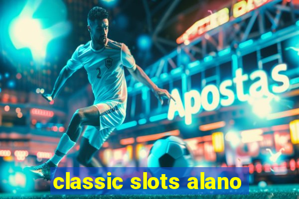 classic slots alano