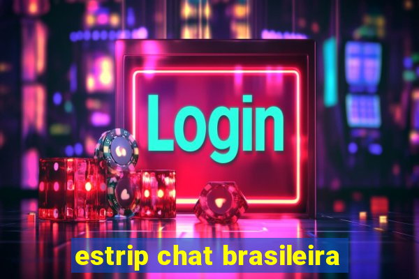 estrip chat brasileira